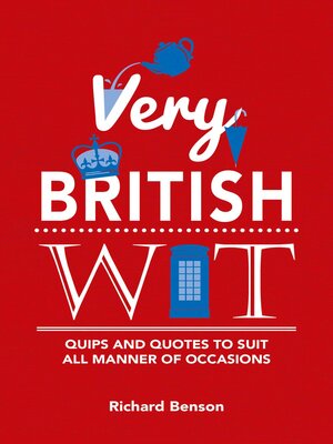cover image of Very British Wit: Quips and Quotes to Suit All Manner of Occasions
